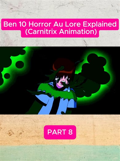 Ben 10 Horror Au Lore Explained (Carnitrix Animation)