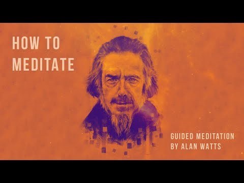 Learn To Meditate With Alan Watts