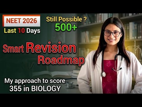 NEET 2026 Last 10 Days | Smart Revision Roadmap🔥 | 300+ in Biology