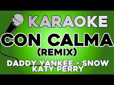 Con Calma Remix - Daddy Yankee Katy Perry ft. Snow KARAOKE con LETRA