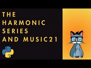 Music21: Composing with the Harmonic Series and Python