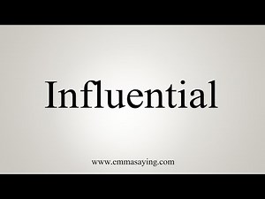 How To Say Influential