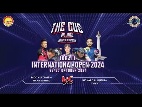 The Cue 10-Ball International Open 2024: SEMIFINAL Rico Kui Ciong - Bank Sumsel VS Richard A -Tiger