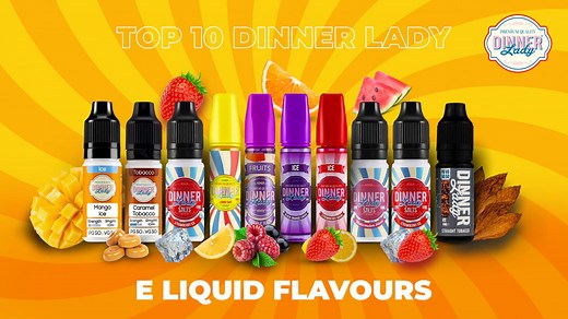 Dinner Lady E-Liquid Top 10 Flavours | Best Vape Juice Countdown
