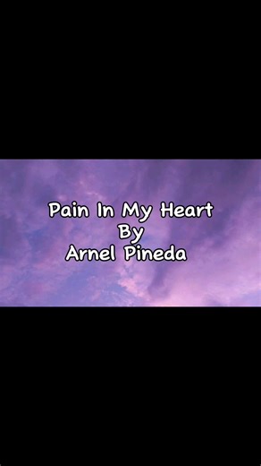 Pain in My Heart by Arnel Pineda - Karaoke Songs Lyrics