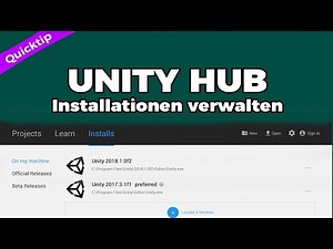 Unity Hub - Aktuelle Versionen installieren und verwalten - Unity 2018