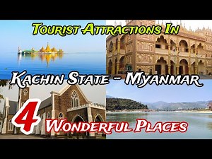 Top 4 Best Places to Visit in Kachin State 😍 | Myanmar 🇲🇲 ( Burma )