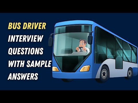 Bus Driver Interview Questions With Sample Answers