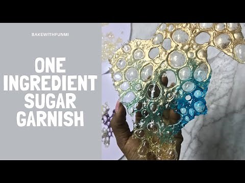 HOW TO MAKE EASY BUBBLE SUGAR GARNISH || SUGAR GLASS