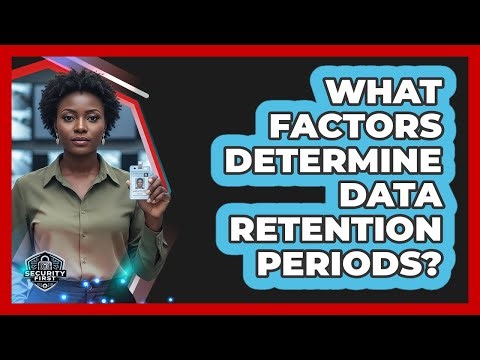 What Factors Determine Data Retention Periods?