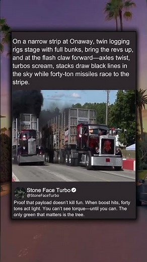 Logging rigs race forty tons to the stripe