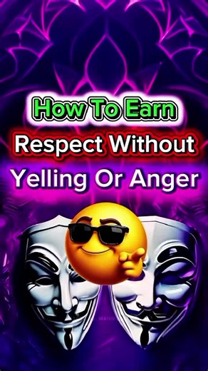 Earn Respect Without Yelling or Anger