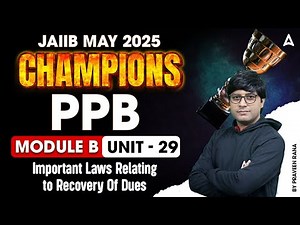 📑 JAIIB May 2025 | PPB Mod-B | Important Laws Relating to Recovery | Unit 29 | Praveen Rana 💼