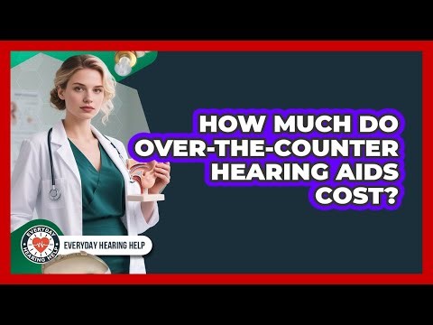 How Much Do Over-the-Counter Hearing Aids Cost?