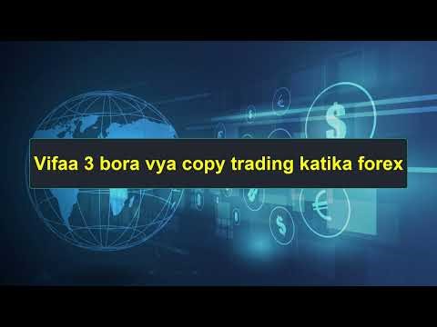 Majukwaa 3 Bora ya Nakala ya Biashara ya Forex | Orodha ya Juu ya Madalali wa Forex [0525]
