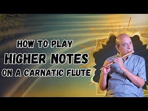 How to play higher notes on Carnatic Flute Exercise 1