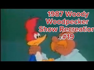 Edited Recreation Of 1987 Woody Woodpecker Show Airing