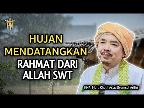Hujan Mendatangkan Rahmat Dari Allah SWT | KHR. Moh. Kholil As'ad Syamsul Arifin