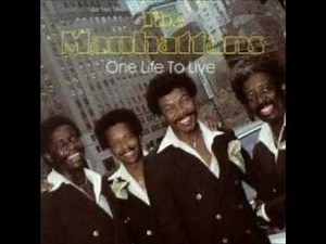 The Manhattans - One Life To Live 1972