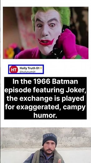 In the 1966 Batman episode featuring Joker, the exchange is played for exaggerated, campy humor.