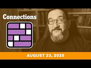 Doug plays today's NYT Connections Puzzle Game for 8/23/2025