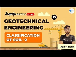 Classification of soil -2 | Lec 15 | Geotechnical Engineering | GATE/ESE Exam