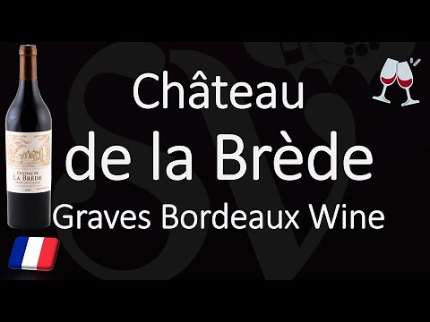 How to Pronounce Château de la Brède? French Graves Bordeaux Wine Pronunciation