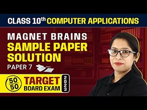 Magnet Brains Sample Paper Solution 2023 | Class 10 Computer Applications Code 165 (Paper 7) 2022-23
