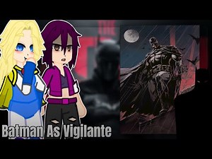 DISPATCH Characters React to BATMAN As Vigilante || Gacha React || Dispatch