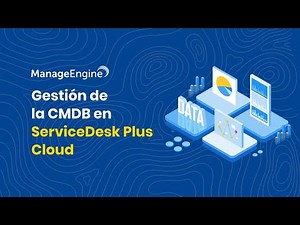 Configuración de CMDB con ServiceDesk Plus Cloud | ManageEngine LATAM