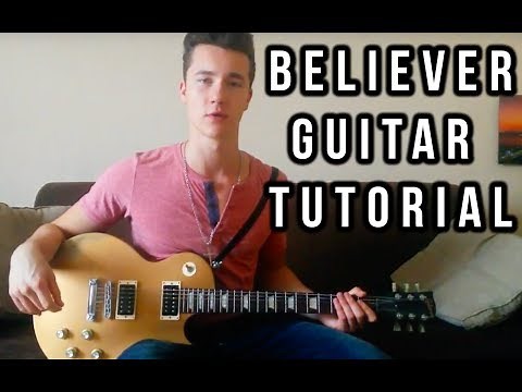 How To Play Believer On Guitar - Imagine Dragons Guitar Lesson