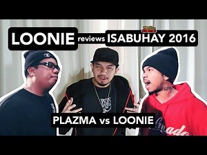 LOONIE | BREAK IT DOWN: Rap Battle Review | Special Edition E3 | ISABUHAY 2016: PLAZMA vs LOONIE