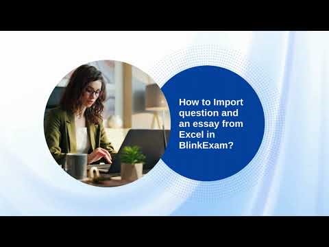 How to Import question and an essay from Excel in BlinkExam