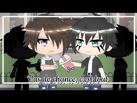 Pas de chance, c'est tout//gacha life glmm français (spécial 5k)