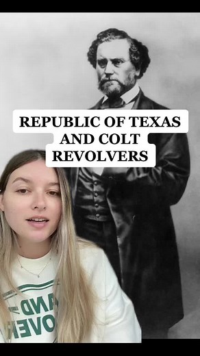 Samuel Colt and the Republic of Texas: A History of Colt Revolvers