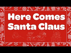 Here Comes Santa Claus 🎅🌟 | Festive Christmas Song with Lyrics for Kids