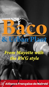 From Mayotte with the R’n’G style where ‘R’ refers to rock, rap, reggae and the ‘G’ a tribute to the n’goma, the essence of African music and dance. Préfet de Mayotte Baco & Urban Plant #music #live #concert #liveperformance #baco #urbanplants | Alliance Française de Nairobi | Facebook