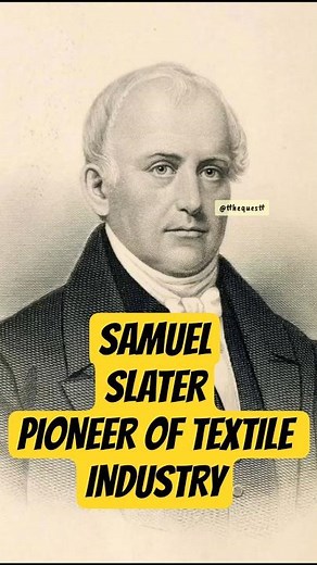 Samuel Slater Explained: America’s First Industrial Spy?