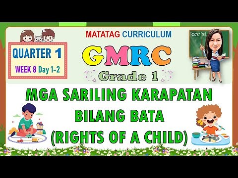 GMRC 1 QUARTER 1 WEEK 8 DAY 1-2 | MGA SARILING KARAPATAN BILANG BATA (RIGHTS OF A CHILD) | MATATAG
