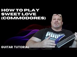 Commodores - Sweet Love (Guitar Tutorial)