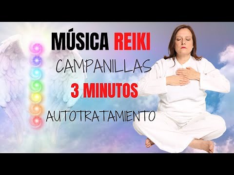 Musica Reiki campanas 3 minutos para AUTOTRATAMIENTO