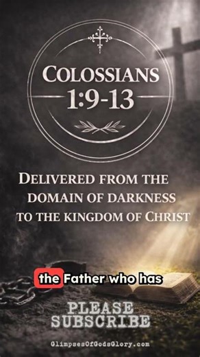 From the Domain of Darkness to the Kingdom of Christ - Colossians 1:9-13 ESV