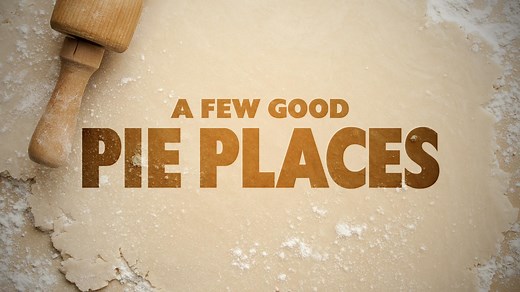 Full Episode: A Few Good Pie Places | A Few Good Pie Places