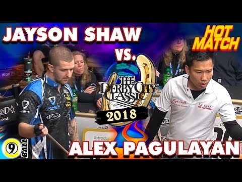 9-BALL: Jayson SHAW vs Alex PAGULAYAN - 2018 DERBY CITY CLASSIC 9-BALL DIVISION