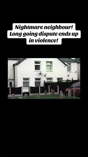 Nightmare Neighbour: A Story of Aggressive Disputes