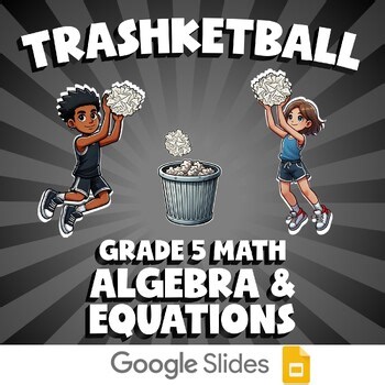 Algebra & Equations TRASHKETBALL Math Game | No Prep Grade 5 Review
