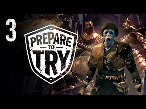 Prepare To Try: Save Solaire - Sen's Fortress & Anor Londo - Part 3