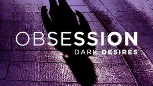 Obsession: Dark Desires - Investigation Discovery Reality Series - Where To Watch