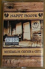 Nappy Roots - Watermelon, Chicken & Gritz