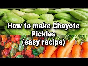 HOW TO MAKE CHAYOTE PICKLES?